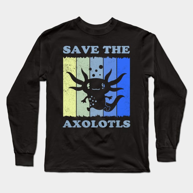 Save The Axolotls Protect Axolotl Long Sleeve T-Shirt by LolaGardner Designs